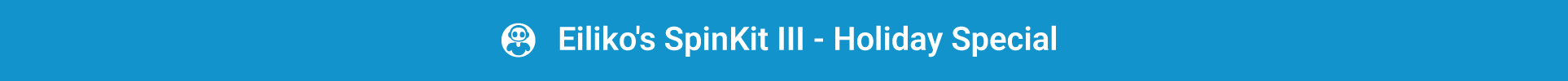 Eiliko's SpinKit III - Holiday Special